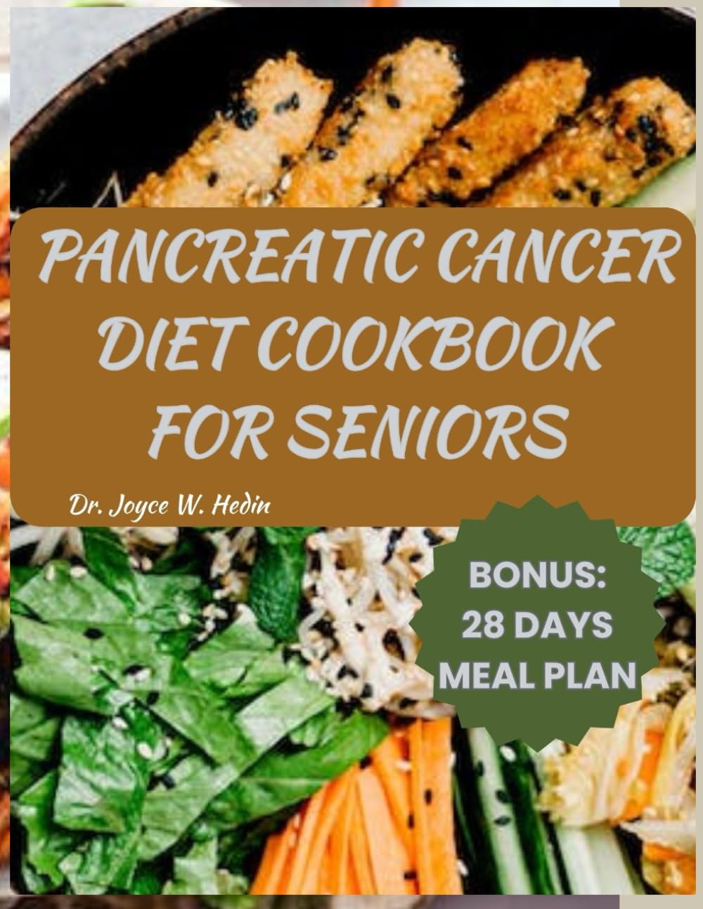 PANCREATIC CANCER DIET COOKBOOK FOR SENIORS Nourishing NutrientRich Meals Recipes