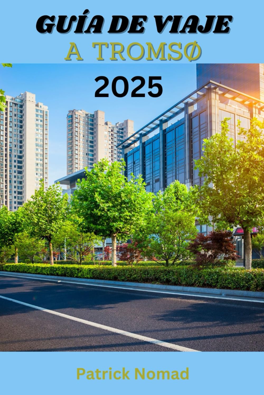 GUÍA DE VIAJE A TROMSØ 2025