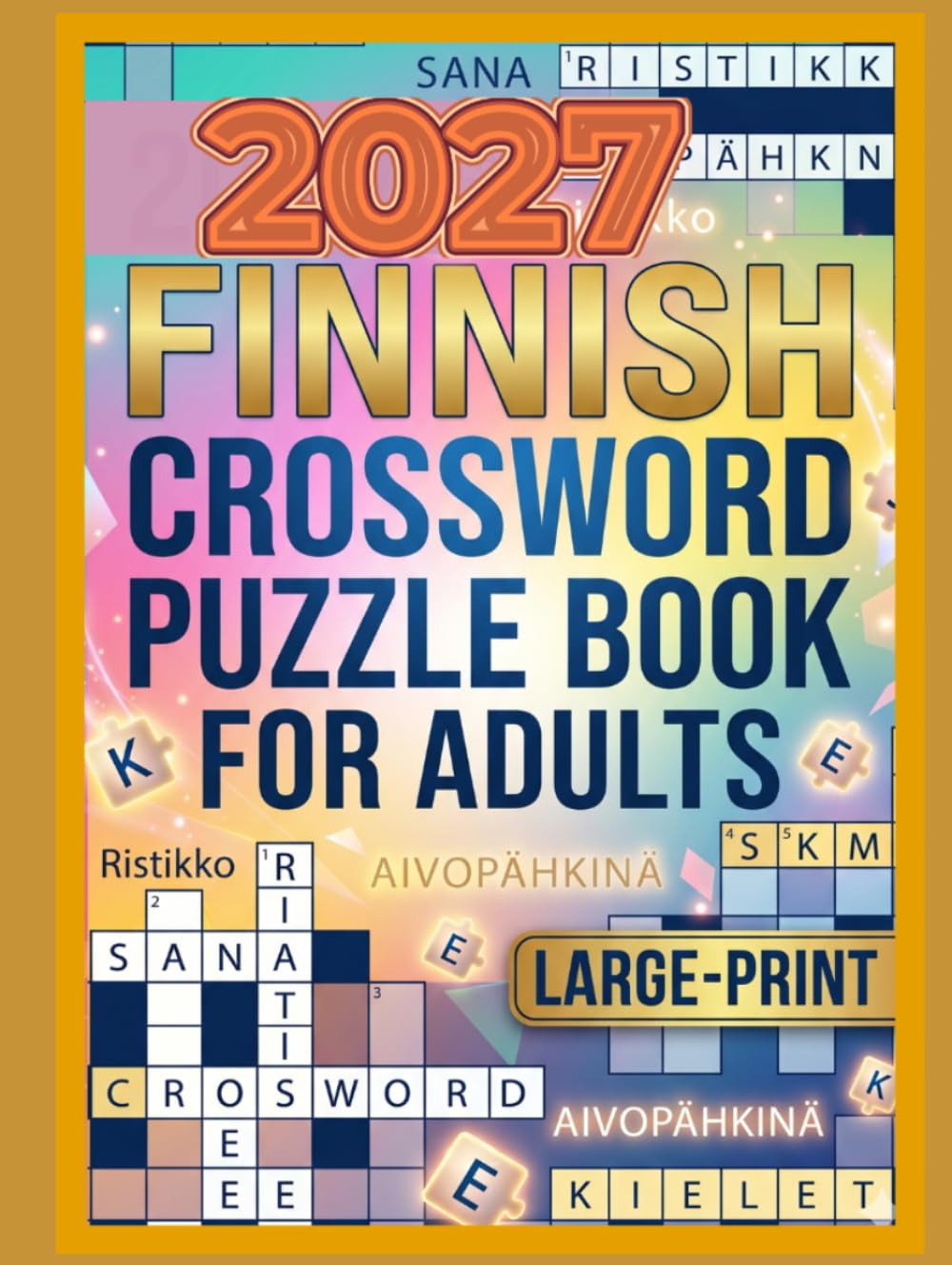 2027 Finnish Crossword Puzzle Book: Brain-Boosting Challenges for Teens, Adults, and Seniors
