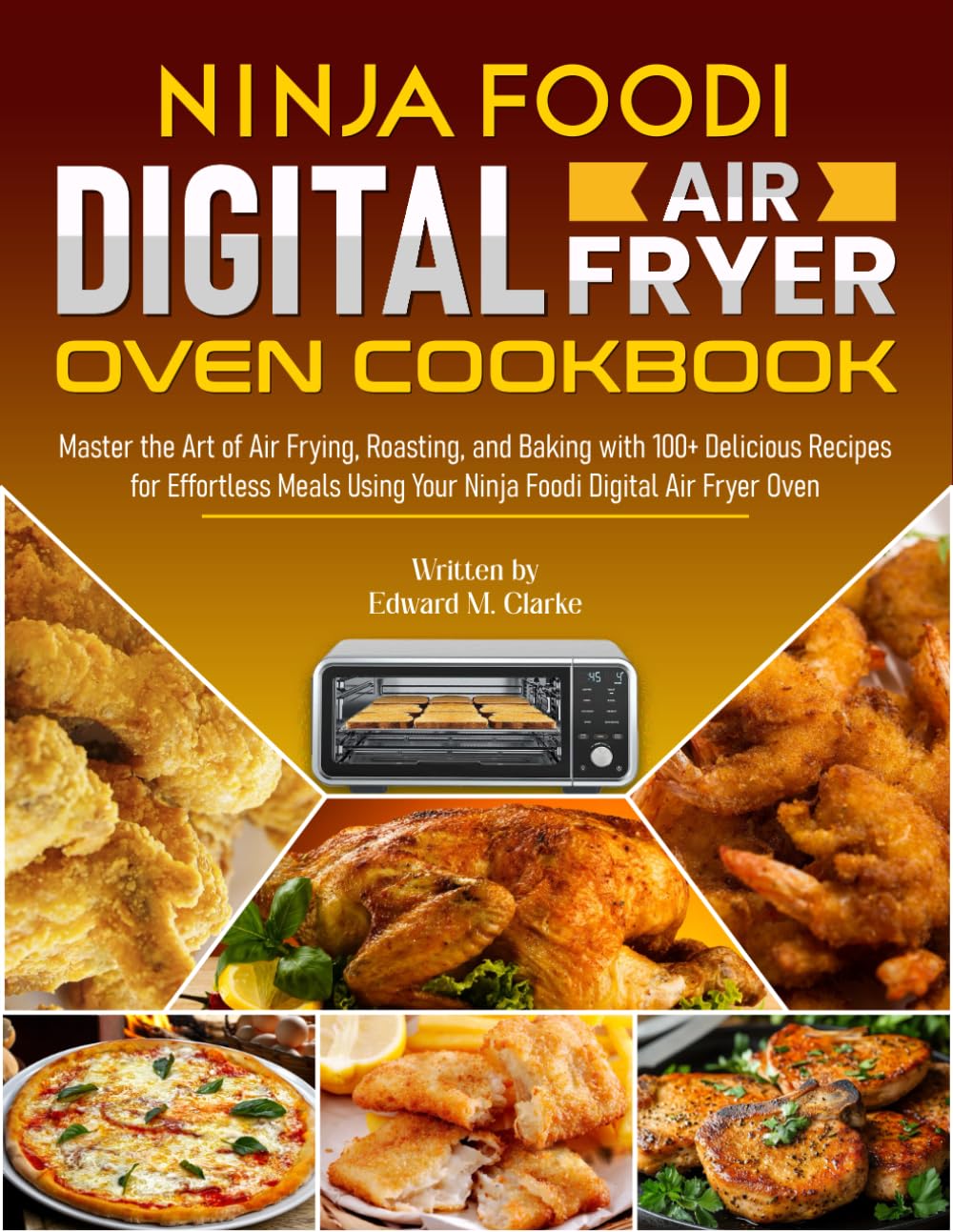 Ninja Foodi Digital Air Fryer Oven Cookbook: Master the Art of…