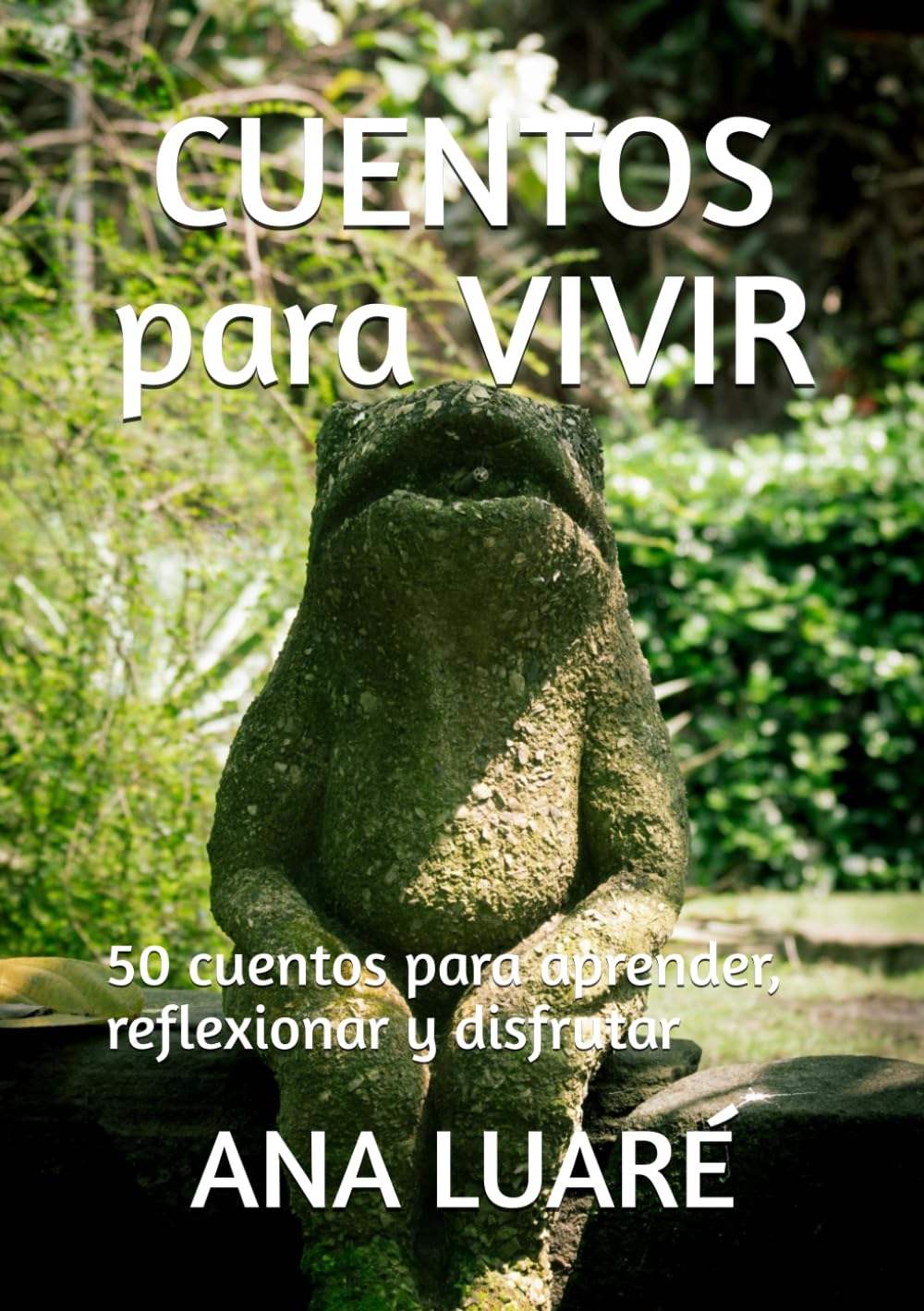 CUENTOS PARA VIVIR: 50 cuentos para aprender, reflexionar y disfrutar