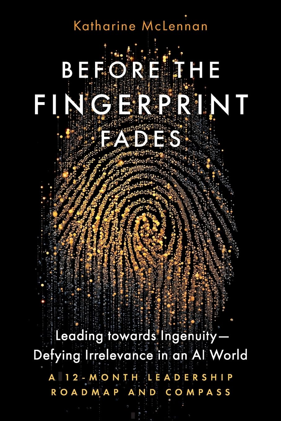 Before the Fingerprint Fades: Leadership and Culture Readiness for the AI Era