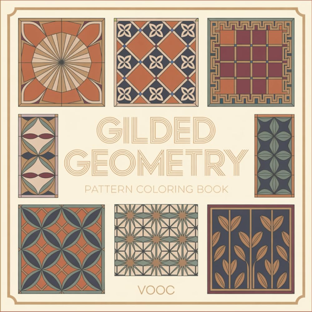Gilded Geometry : Pattern Coloring Book - 40 Art Deco and Architectural Tile Designs for Adults Sophisticated Relaxation (Breathe Easy Coloring for Stress Relief)