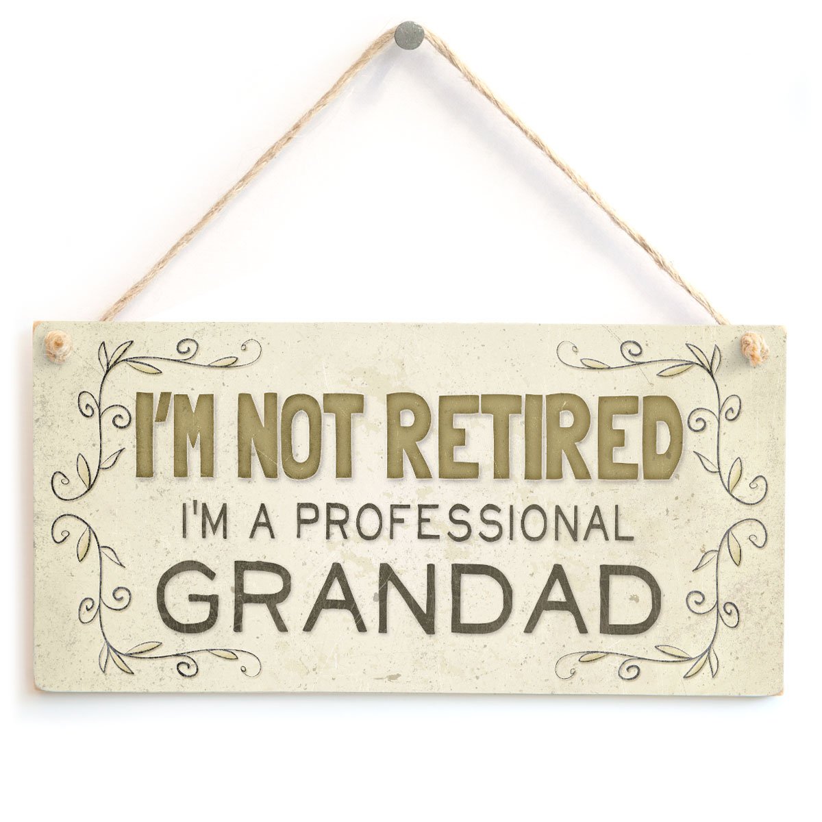 I’m Not Retired I’m A Professional Grandad - Beautiful Funny Home Accessory Gift Sign