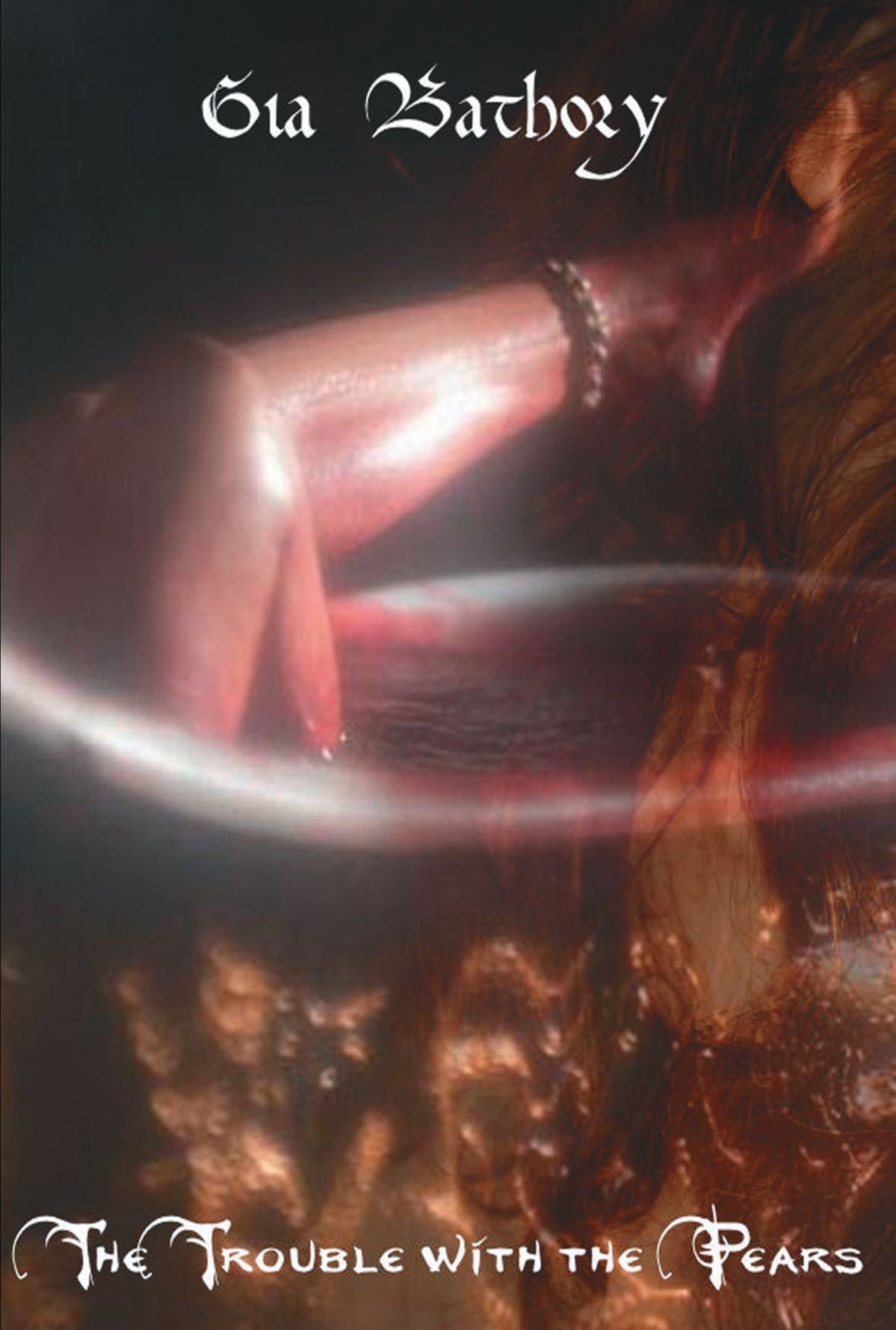 The Trouble with the Pears: An Intimate Portrait of Erzsebet Bathory