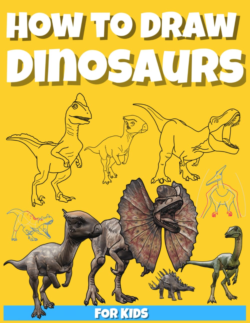 How to Draw Dinosaurs: Fun and Easy Guide to Sketching Dinosaurs for Beginners