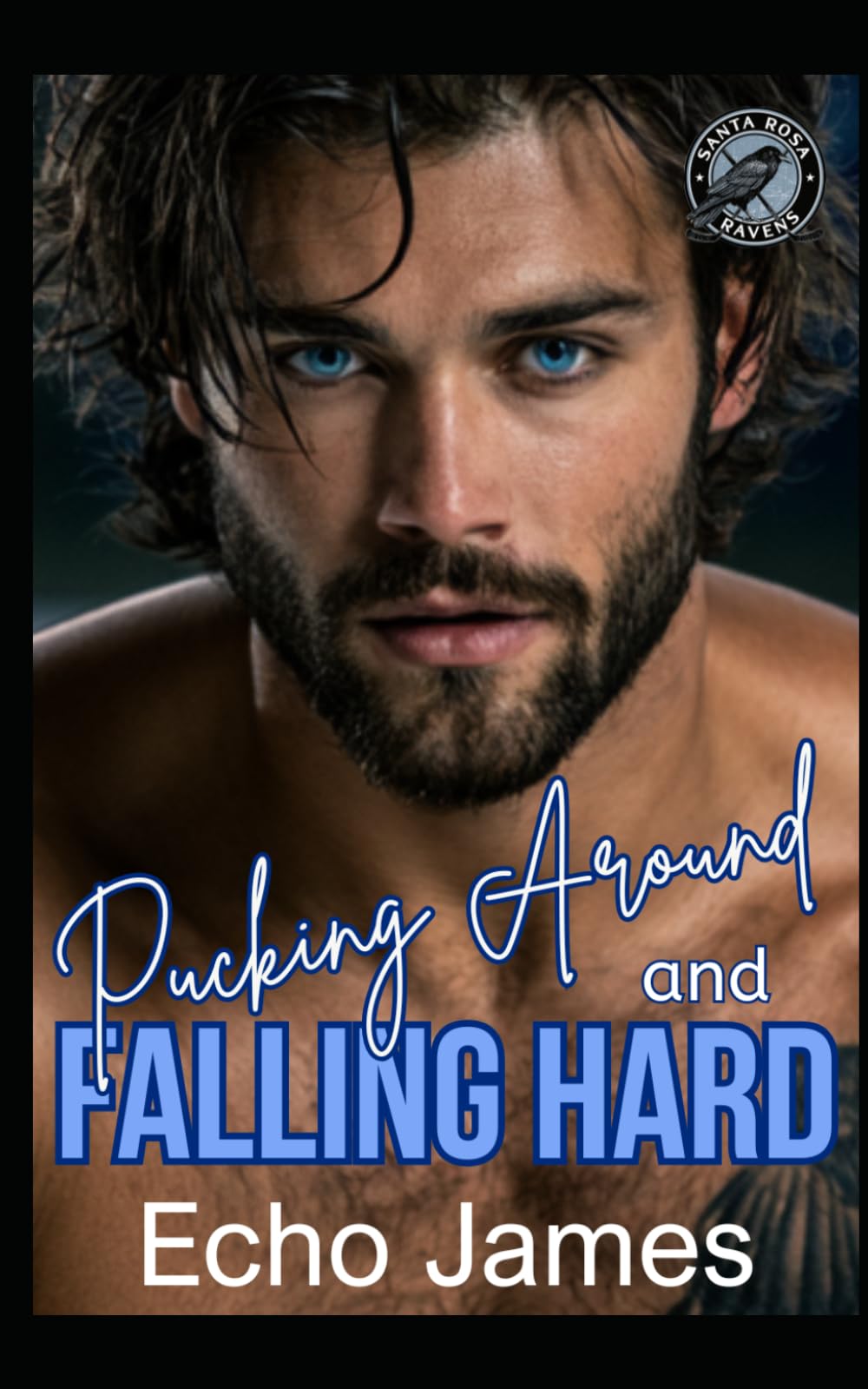 Pucking Around and Falling Hard: A Brother's Best Friend Small Town Hockey Romance (The Santa Rosa Ravens)