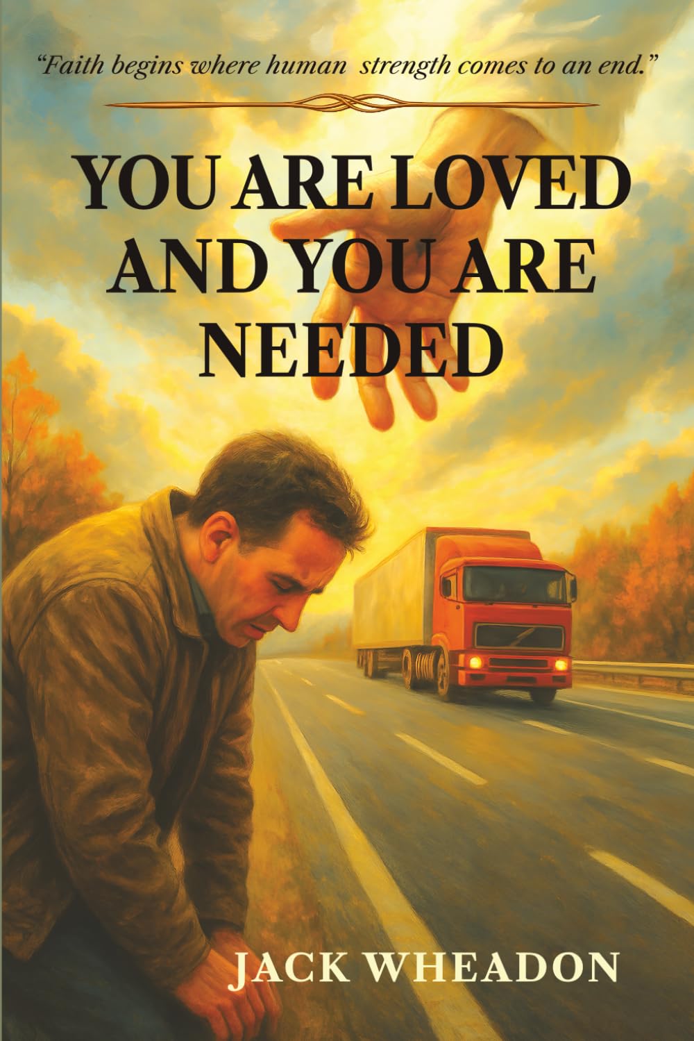 You Are Loved And You Are Needed