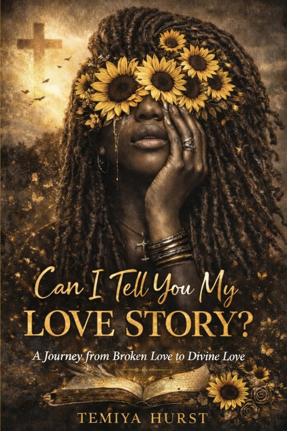 Can I Tell You My Love Story?: A Journey From Broken Love to Divine Love