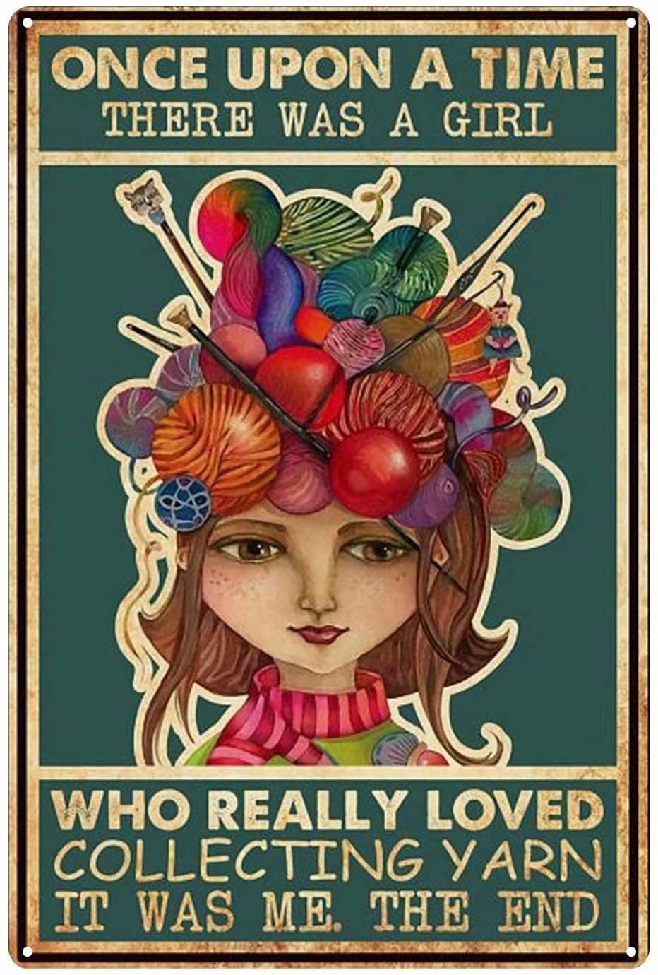 Lawenp Yarn Metal Tin Sign,Once Upon A Time There was A Girl Who Really Loved Collecting Yarn,Metal Wall Panel Retro Art Decoration for Home Club Cabin Garage Store Bar Cafe Farm 12x16 Inch