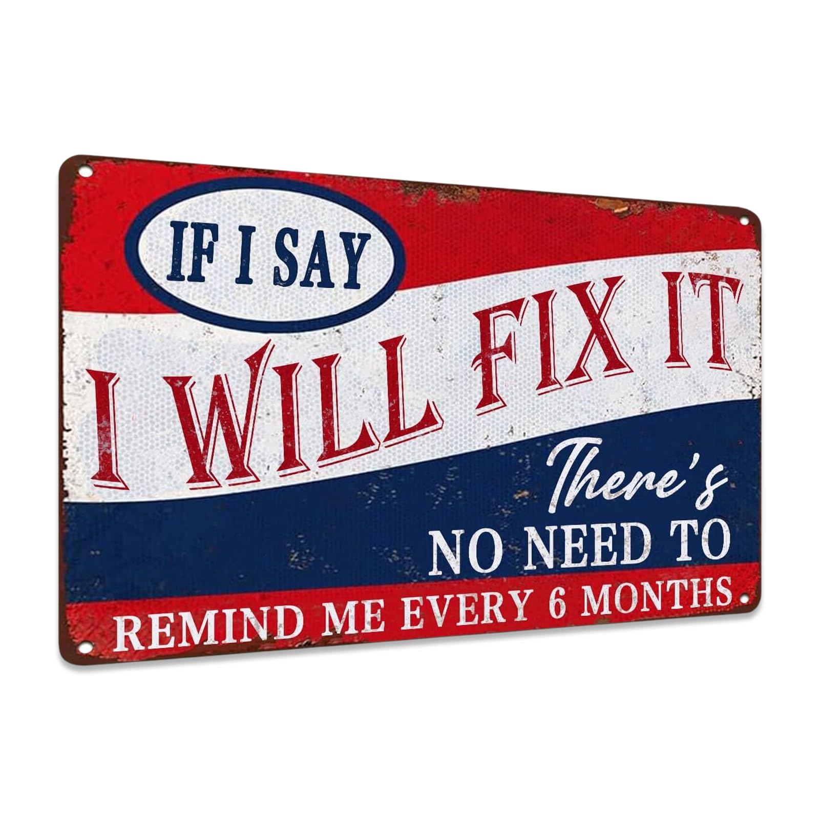 “If I Say I Will Fix It There's No Need To Remind Me Every 6 Months” Man Cave Sign Funny Signs and Plaques, Garage Metal Signs, Vintage Decor for Man Cave Garage Living Room Bedroom Bar