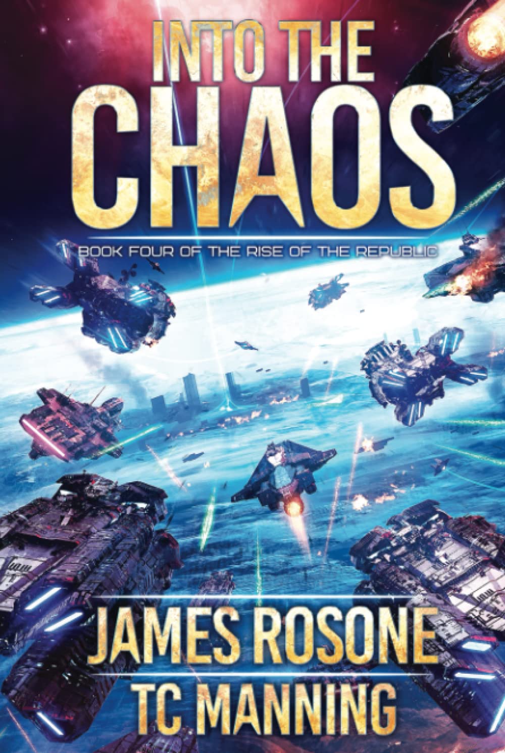 Into the Chaos: Book Four: 4 (Rise of the Republic)