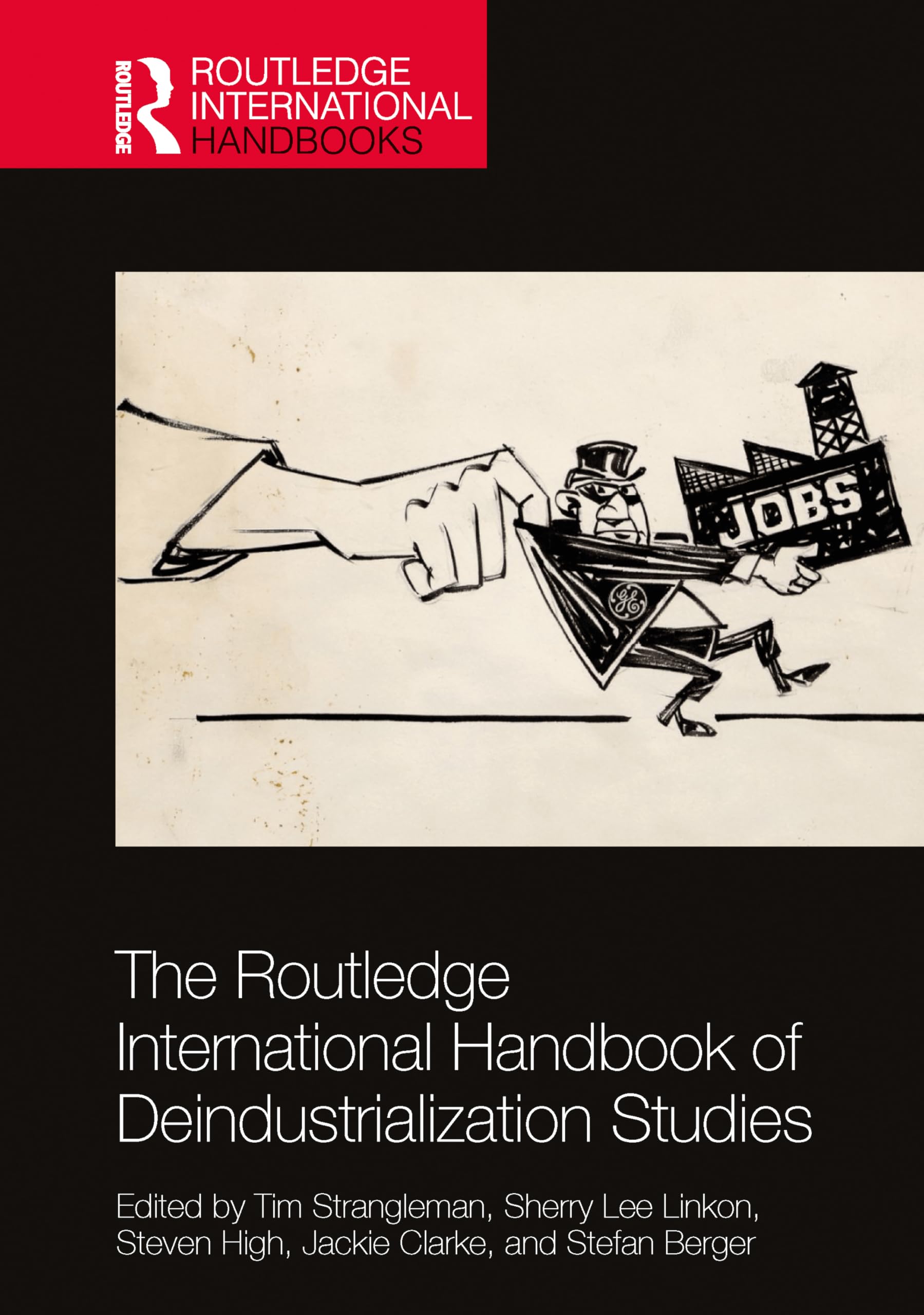 The Routledge International Handbook of Deindustrialization Studies (Routledge International Handbooks)