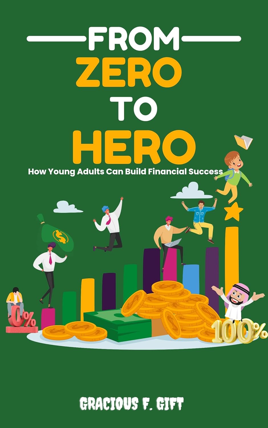 From Zero To Hero How Young Adults Can build Financial Success eBook