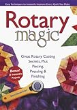 Rotary Magic: Easy Techniques to Instantly Improve Every Quilt You Make (Rodale Home and Garden Books)