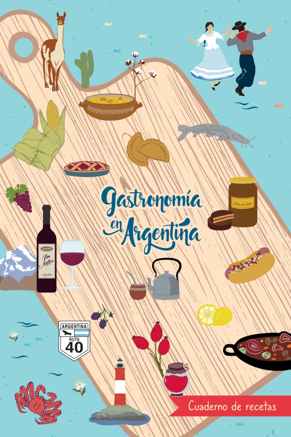 Gastronomia en Argentina: Cuaderno de Recetas (Spanish Edition)
