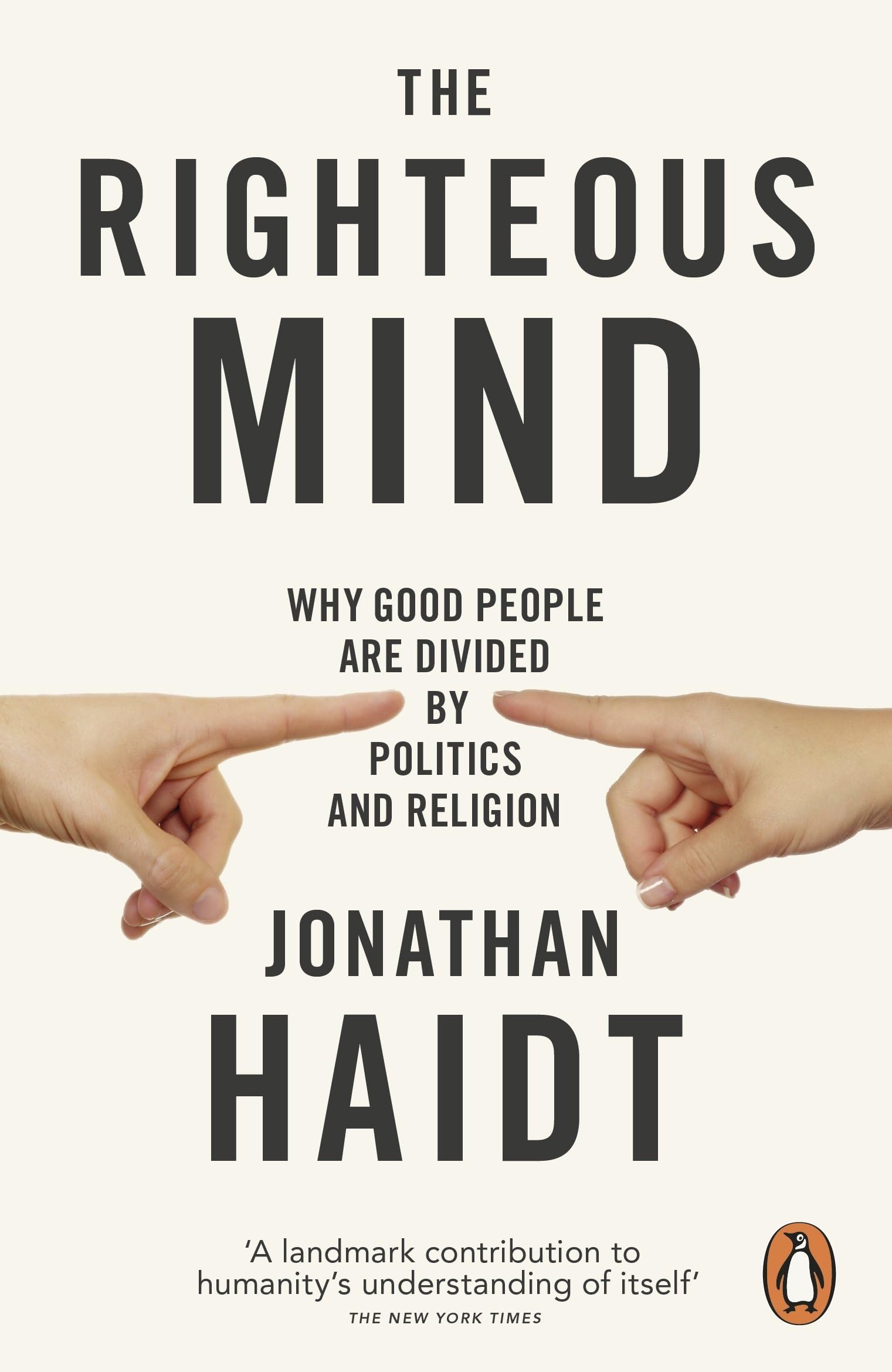PENGUIN The Righteous Mind: Why Good People are Divided by Politics and Religion