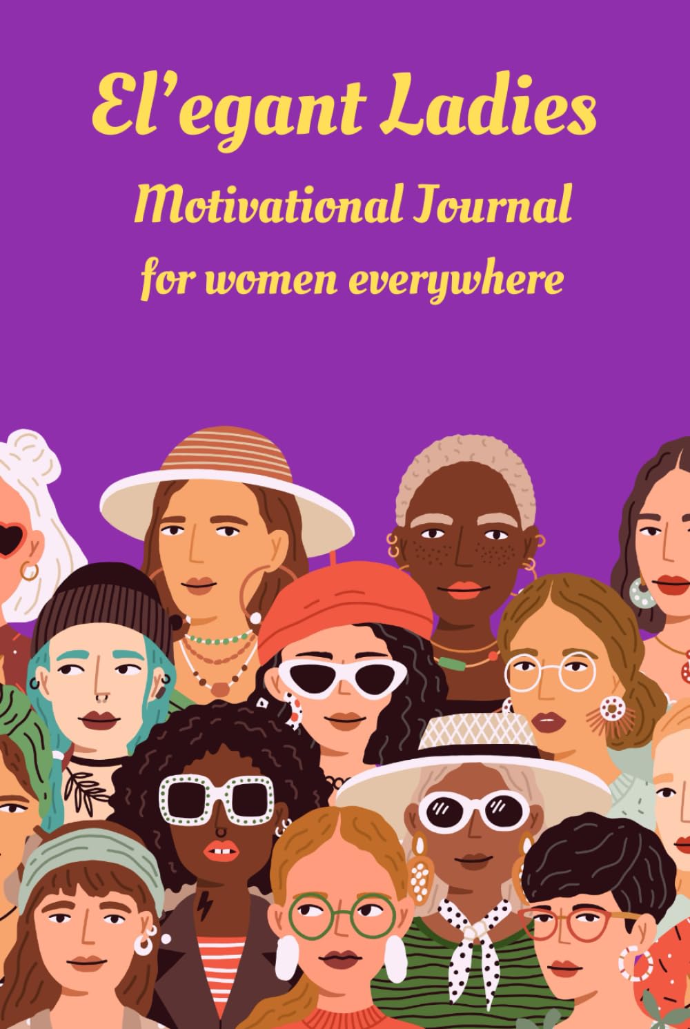 El'egant Ladies Motivational Journal: For women everywhere