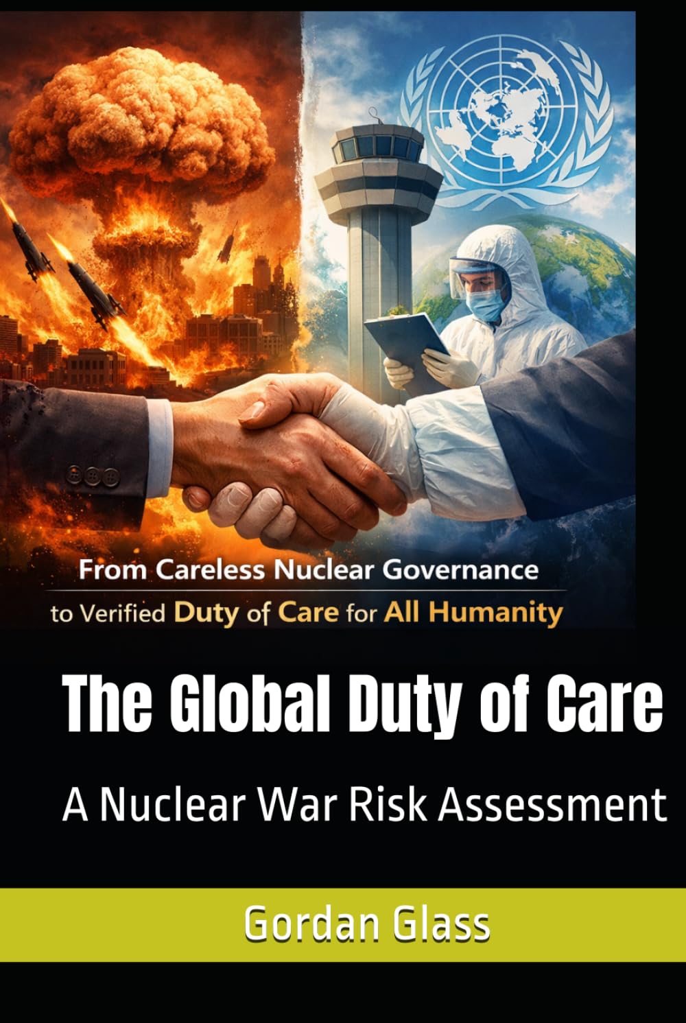 The Global Duty of Care: A Nuclear War Risk Assessment (Action Needed on Earth)