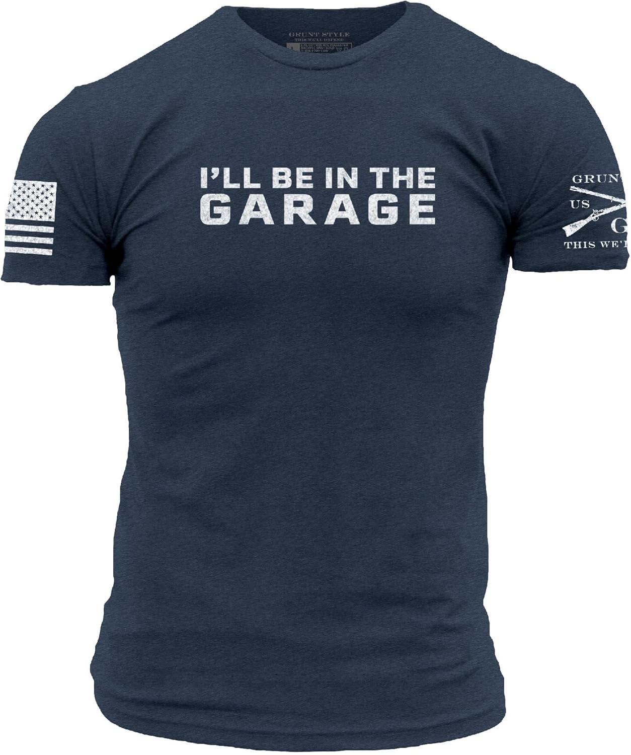 Grunt Style I'll Be in The Garage Men's T-Shirt