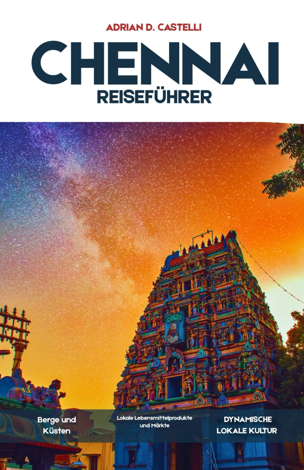 CHENNAI REISEFÜHRER 2026: Antike Tempel, Küstenrhythmen, heilige Straßen, lebendige Traditionen und die unvergängliche Seele von Chennai