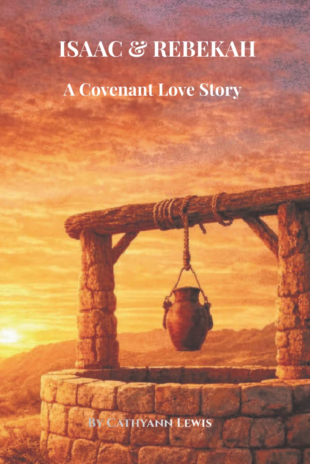 ISAAC & REBEKAH: A COVENANT LOVE STORY