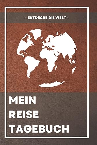 MEIN REISETAGEBUCH - Entdecke die Welt: Reisetagebuch zum Ausfüllen | Reisejournal zum Selberschreiben | Mit Platz zum Einkleben deiner Polaroidfotos ... | Hardcover ca. Din A5 | Cover 1 Leder braun