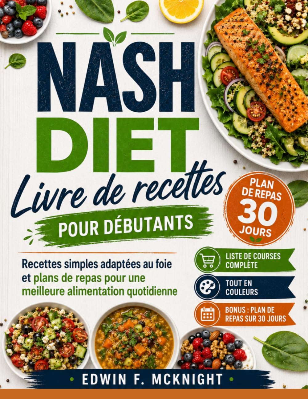 Livre de recettes NASH DIET pour débutants: Recettes simples adaptées au foie et plans de repas pour une meilleure alimentation quotidienne