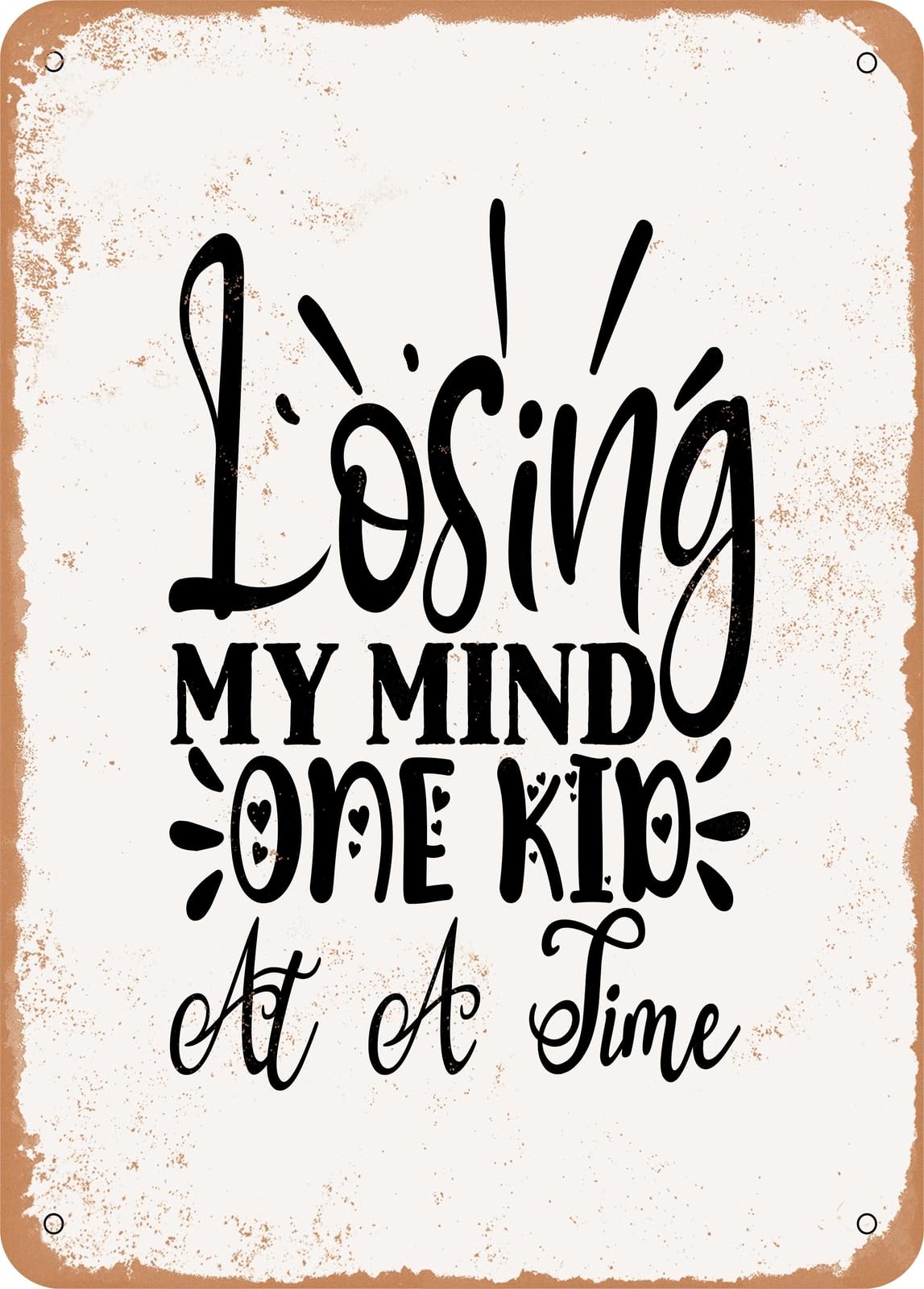 Miaomansenstore Metal Sign - Losing My Mind One Kid At A Time - 2 - Vintage Rusty Look Home Decor