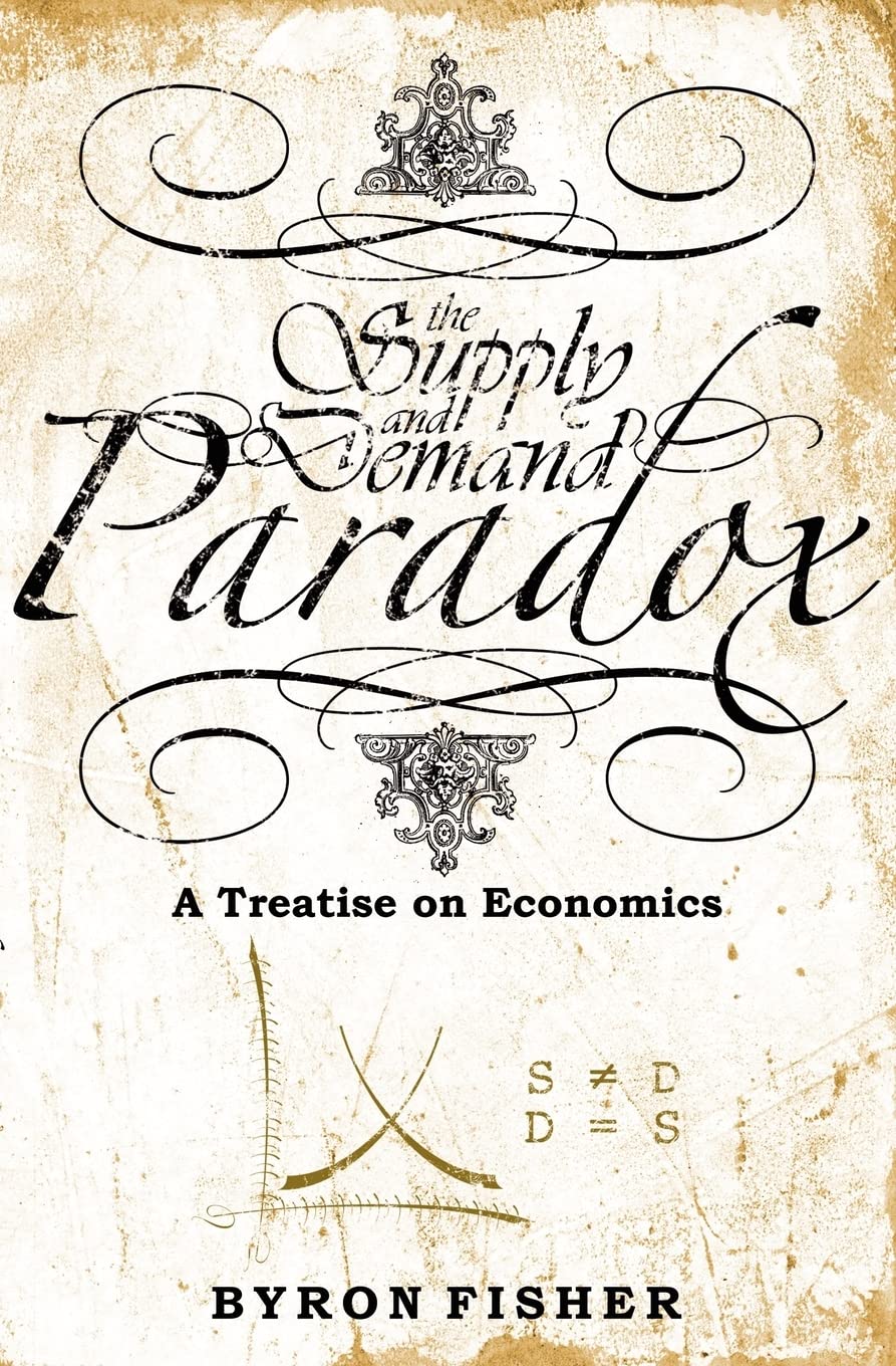 The Supply and Demand Paradox: A Treatise on Economics
