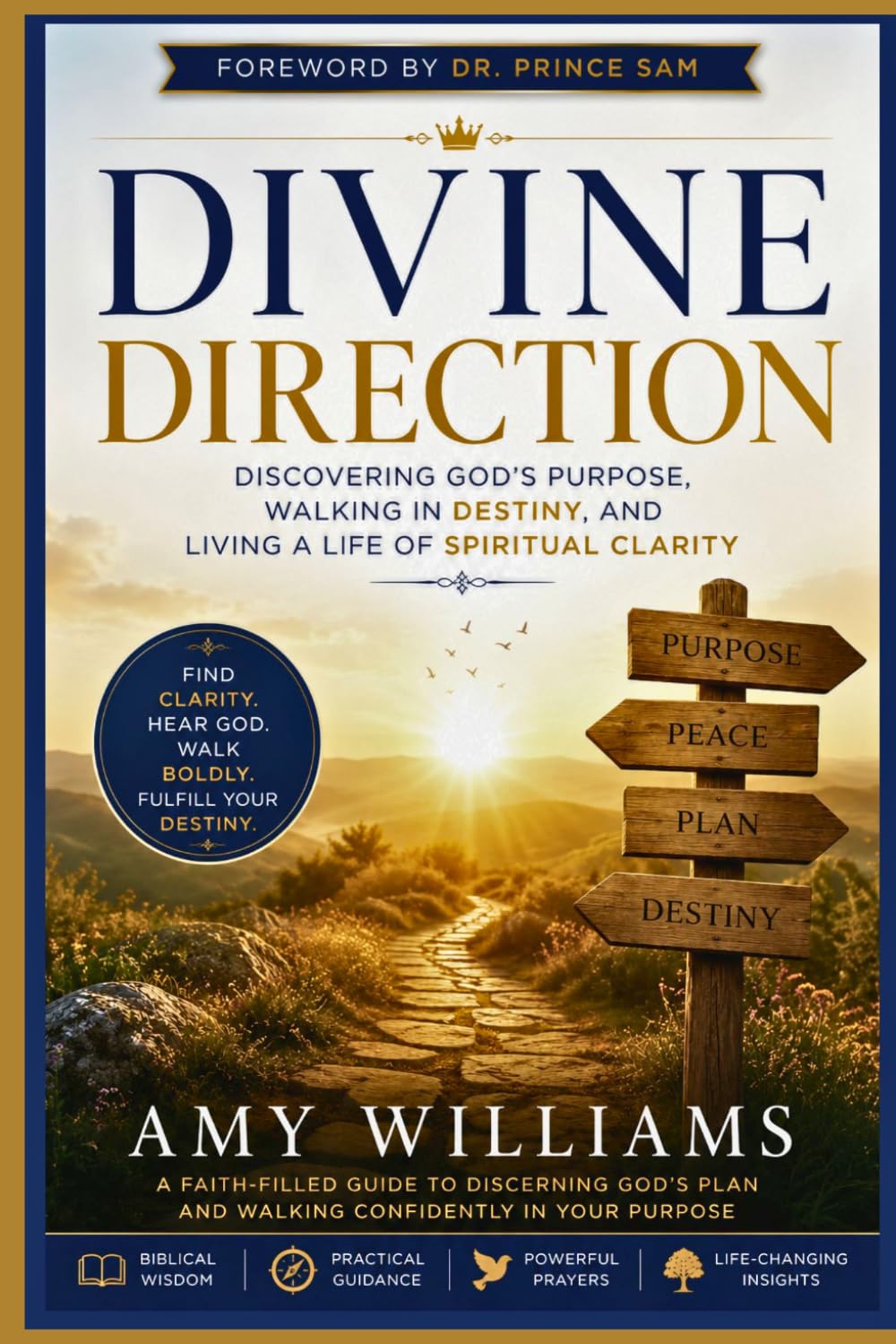 DIVINE DIRECTION: Discovering God’s Purpose, Walking in Destiny, and Living a Life of Spiritual Clarity