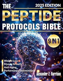 The Peptide Therapy Protocols Bible Ultimate Guide to BPC-157, TB-500 & Essential Peptides | Evidence-Based Handbook for Weight Loss, Muscle Growth, Anti-Aging & Performance Optimization