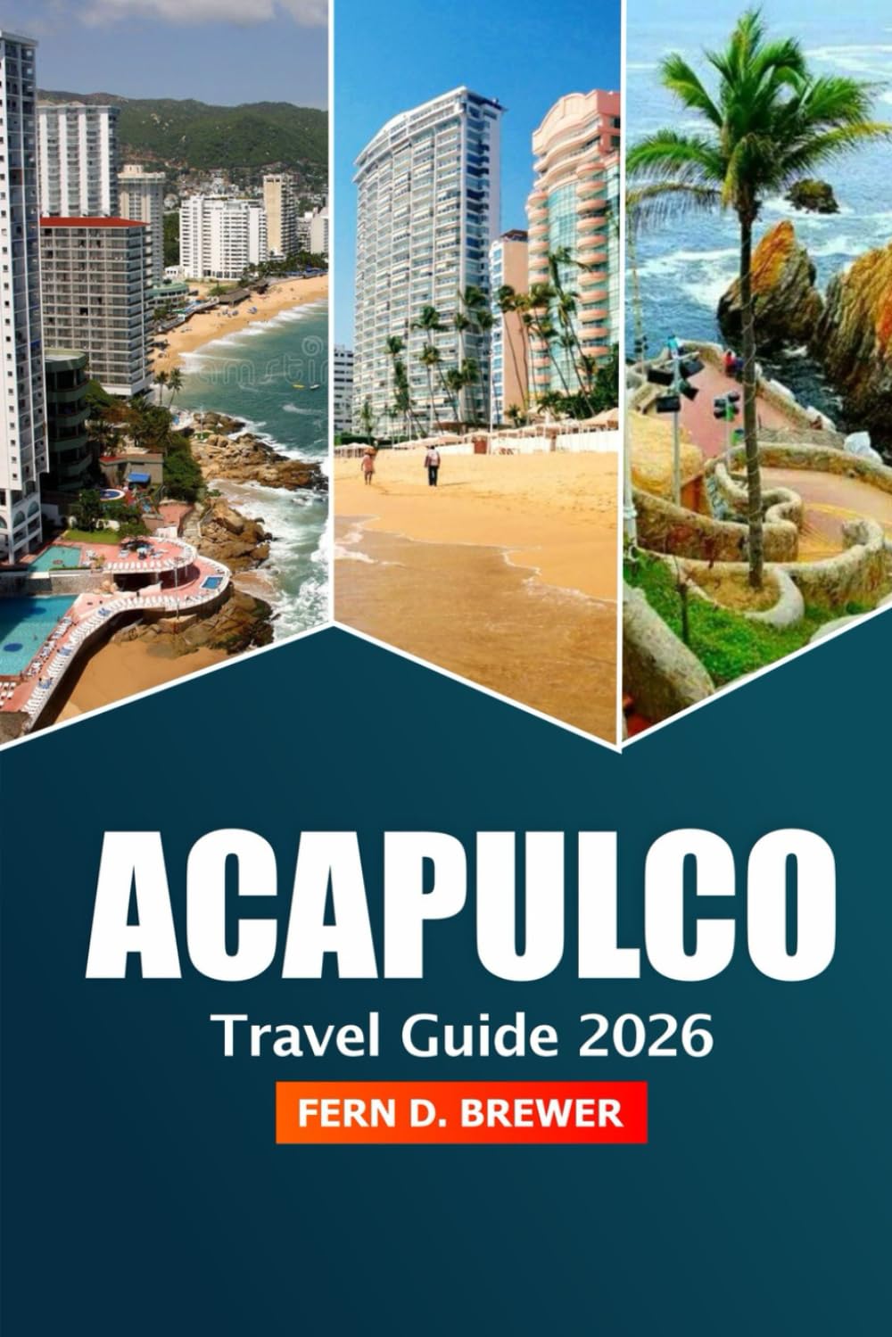 Acapulco Travel Guide 2026: Explore Beaches, Vibrant Nightlife, Local Delights, Adventures, Culture and Hidden Gems of Mexico's Pacific Coast