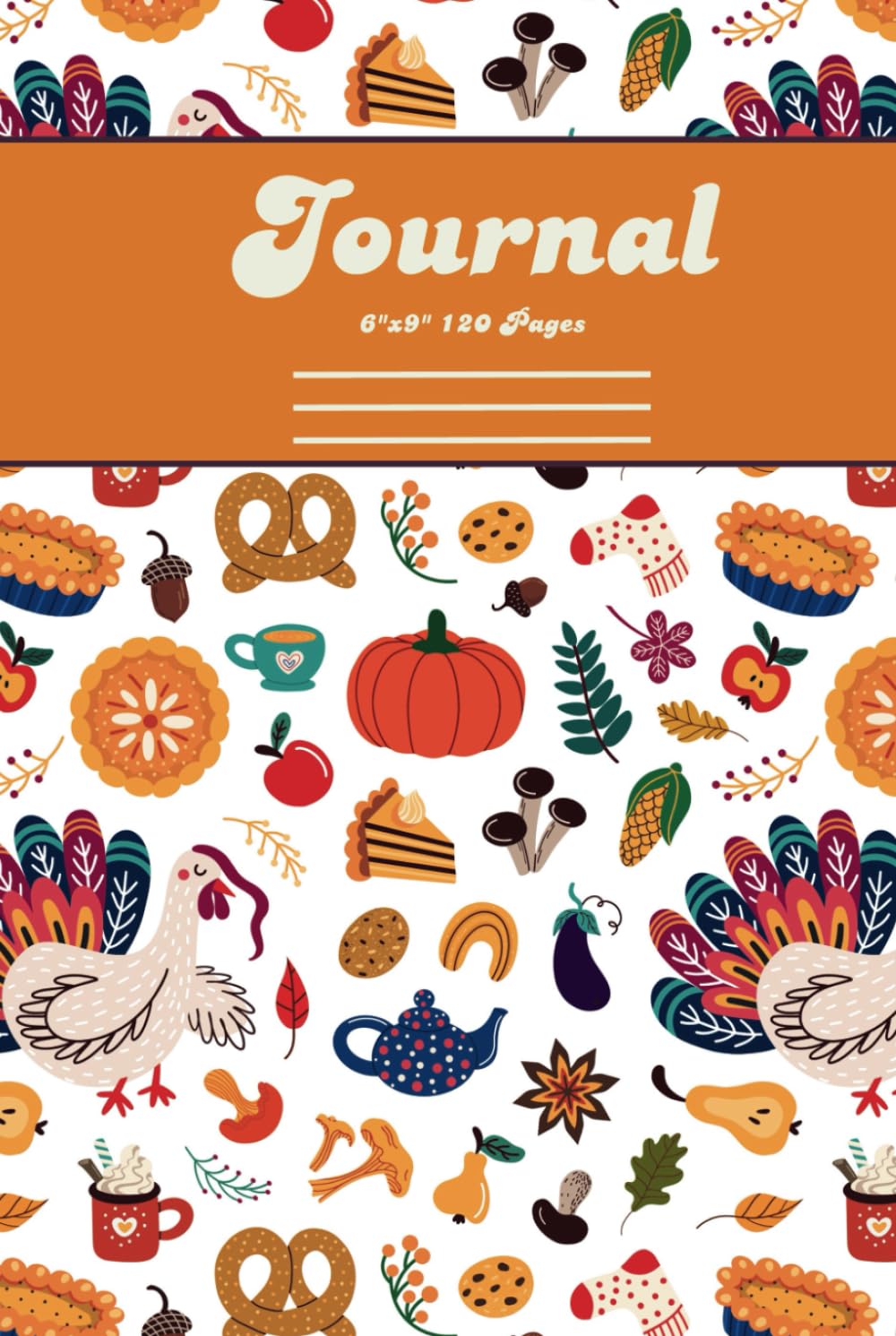 Thanksgiving Foodie, Colorful Autumn/Fall Themed Composition Notebook, Journal for Food Lovers, Men, Women, Teens, Young Adults, Kids: 120 Cream-Colored Pages, 6"x9", Eco-Friendly