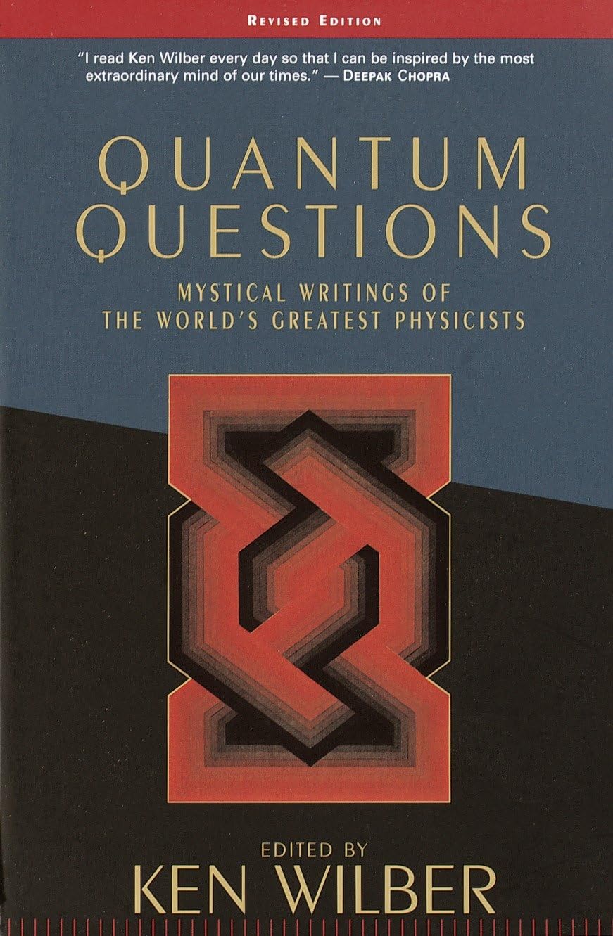 Quantum Questions: Mystical Writings of the World's Great Physicists By Ken Wil