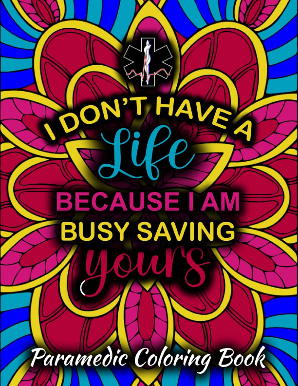 Paramedic Coloring Book: HILARIOUS Adult Coloring Book For Paramedics. Gift Idea