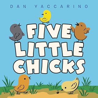 Five Little Chicks: An Easter And Springtime Book For Kids
