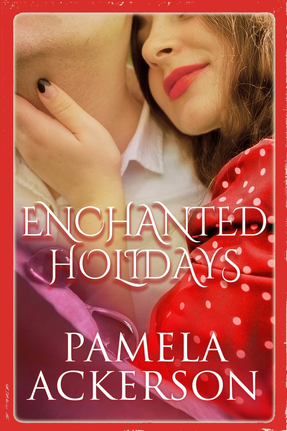 Enchanted Holidays: A Collection of Short Stories