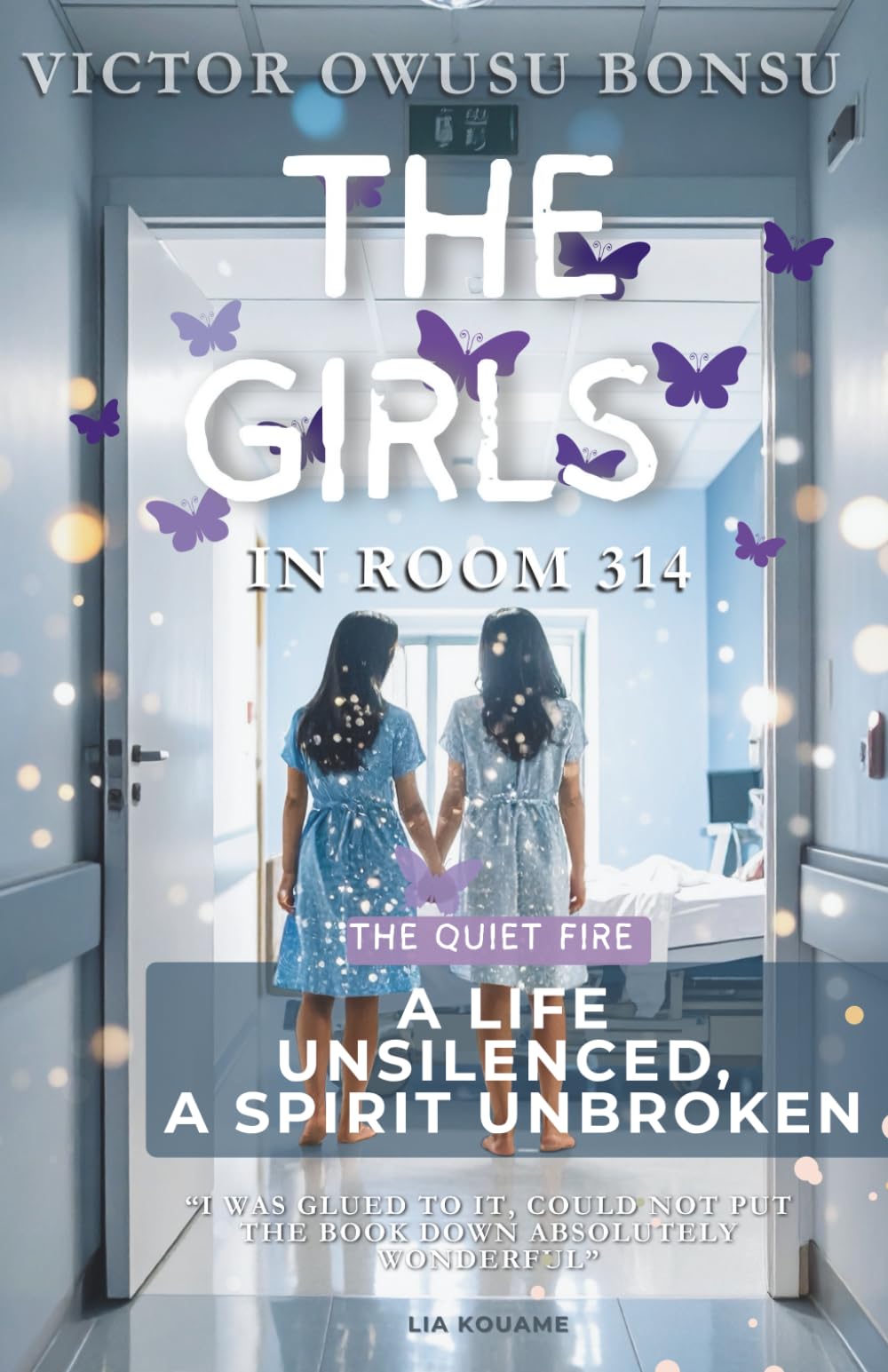 The Girls in room 314: Quiet Fire - A Life Unsilenced, A Spirit Unbroken, medical fiction novel, palliative care