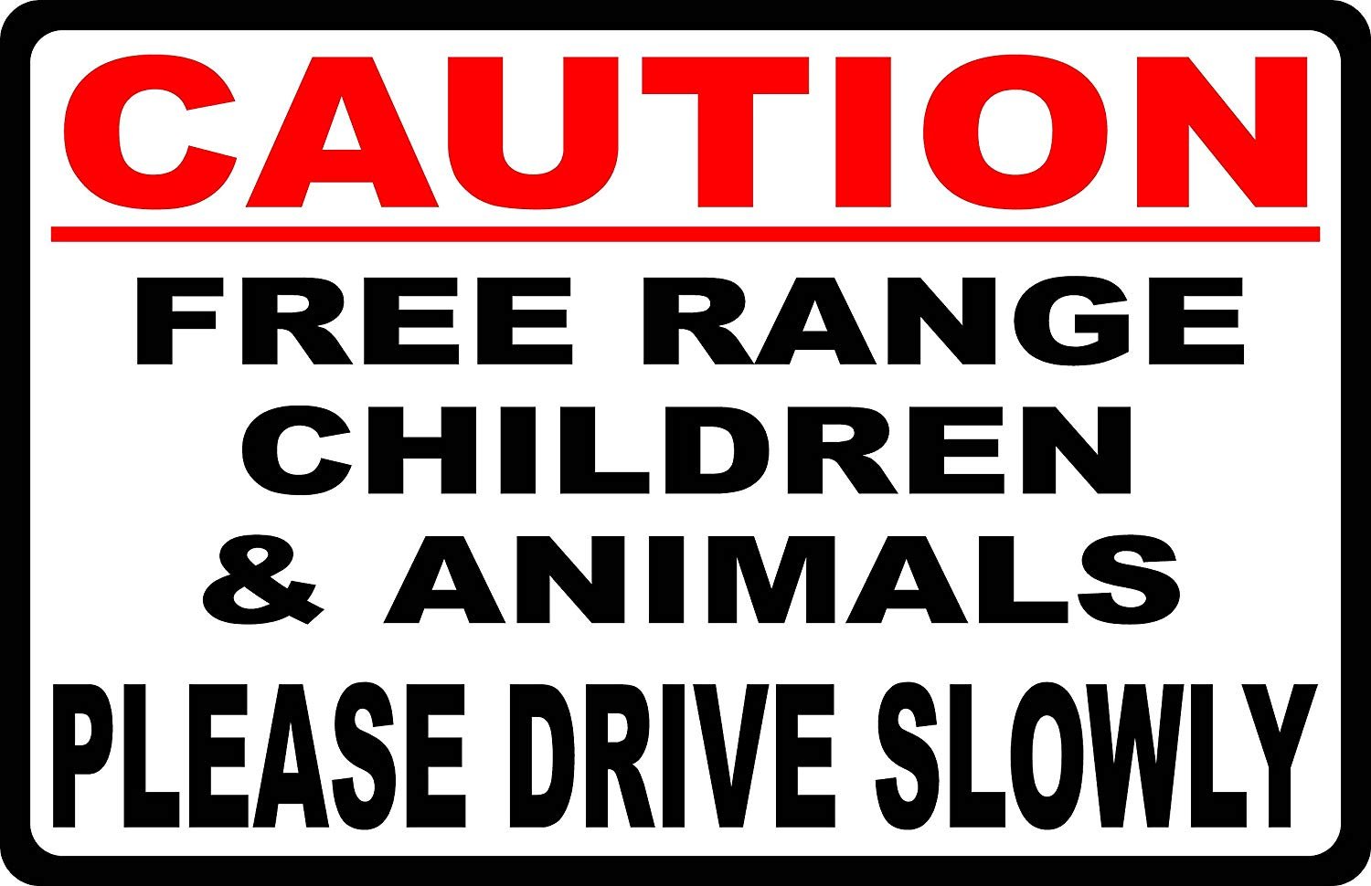 Hnnt Road Sign Aluminum Metal Sign Caution Free Range Children & Animals Sign Drive Slowly Slow Neighbor Speeds Slowe Warning Sign Indoor And Outdoor 8X12 Inches