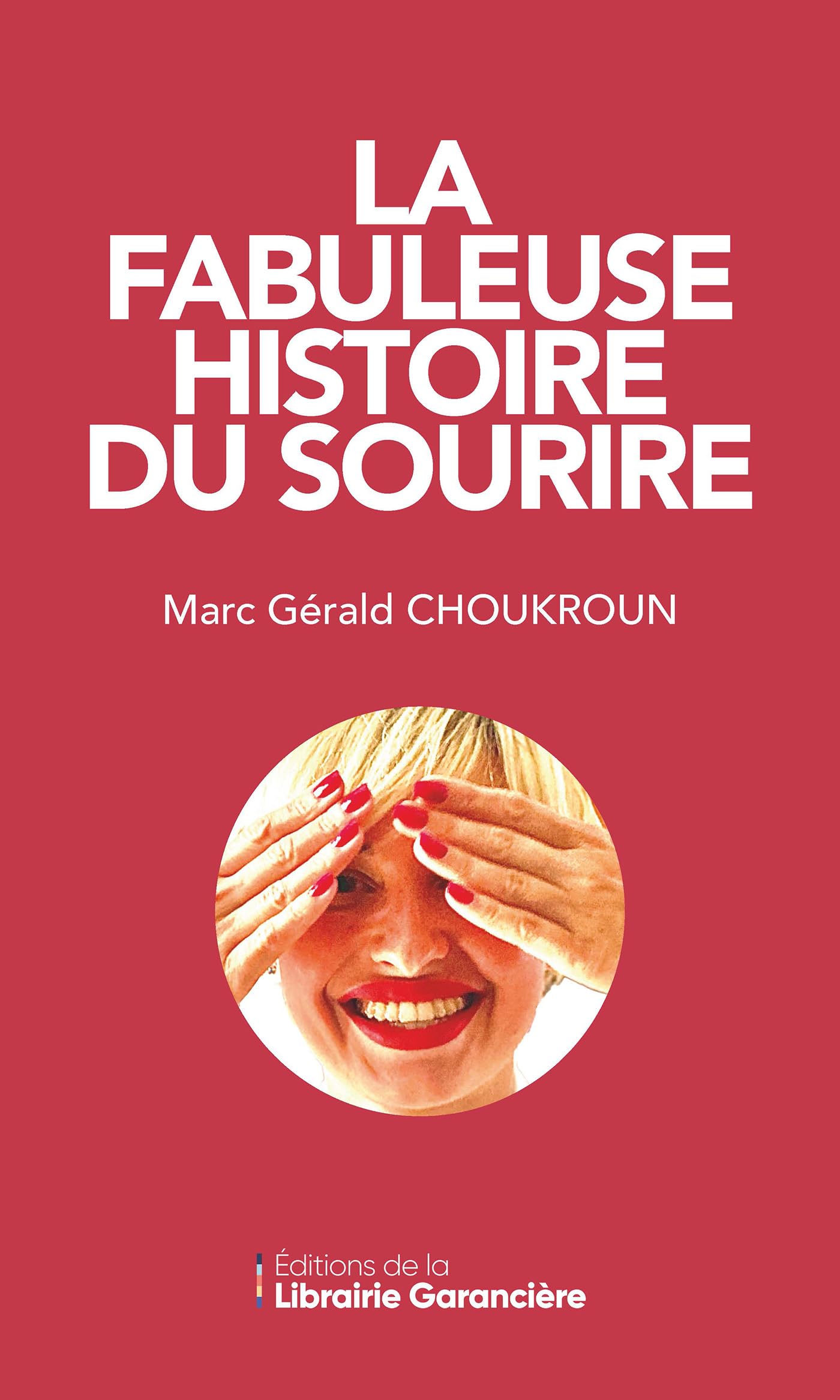 La fabuleuse histoire du sourire livre broché de 256 pages sur l'origine du sourire