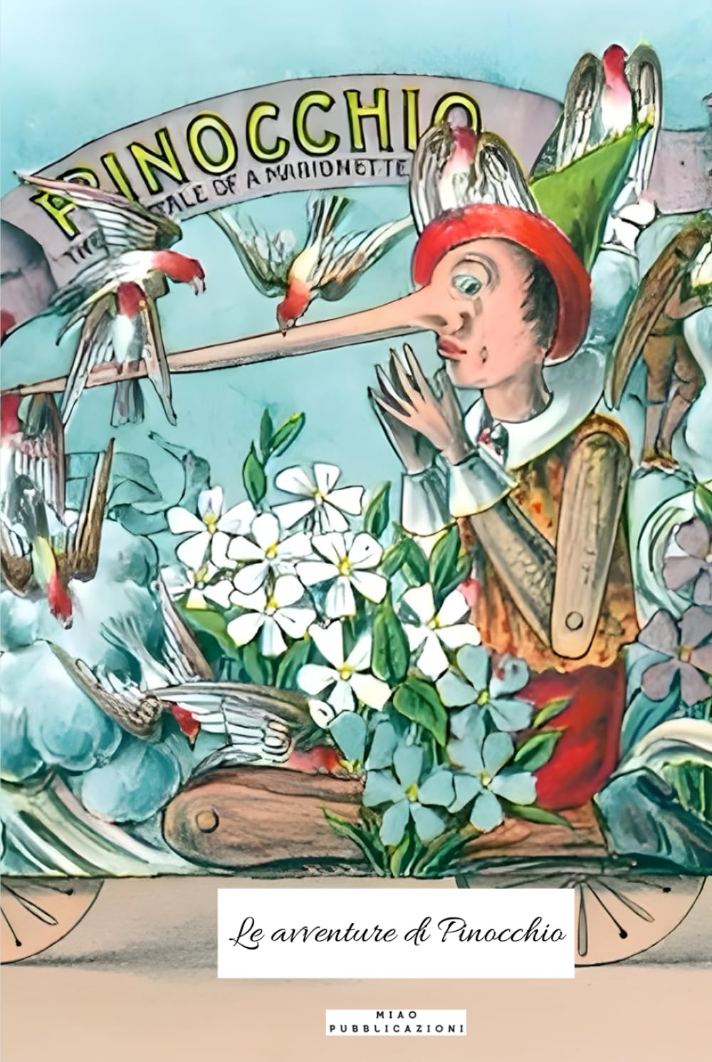 Le Avventure di Pinocchio: Nuova edizione illustrata integrale