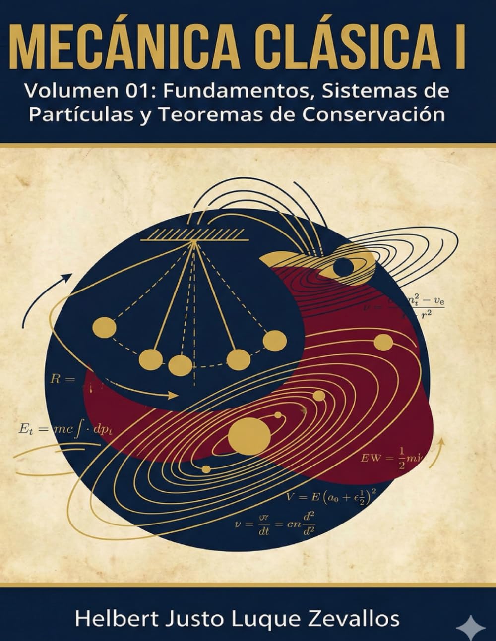 Mecánica Clásica I Volumen 01: Fundamentos, Sistemas de Partículas y Teoremas de Conservación (Licenciatura en Física)