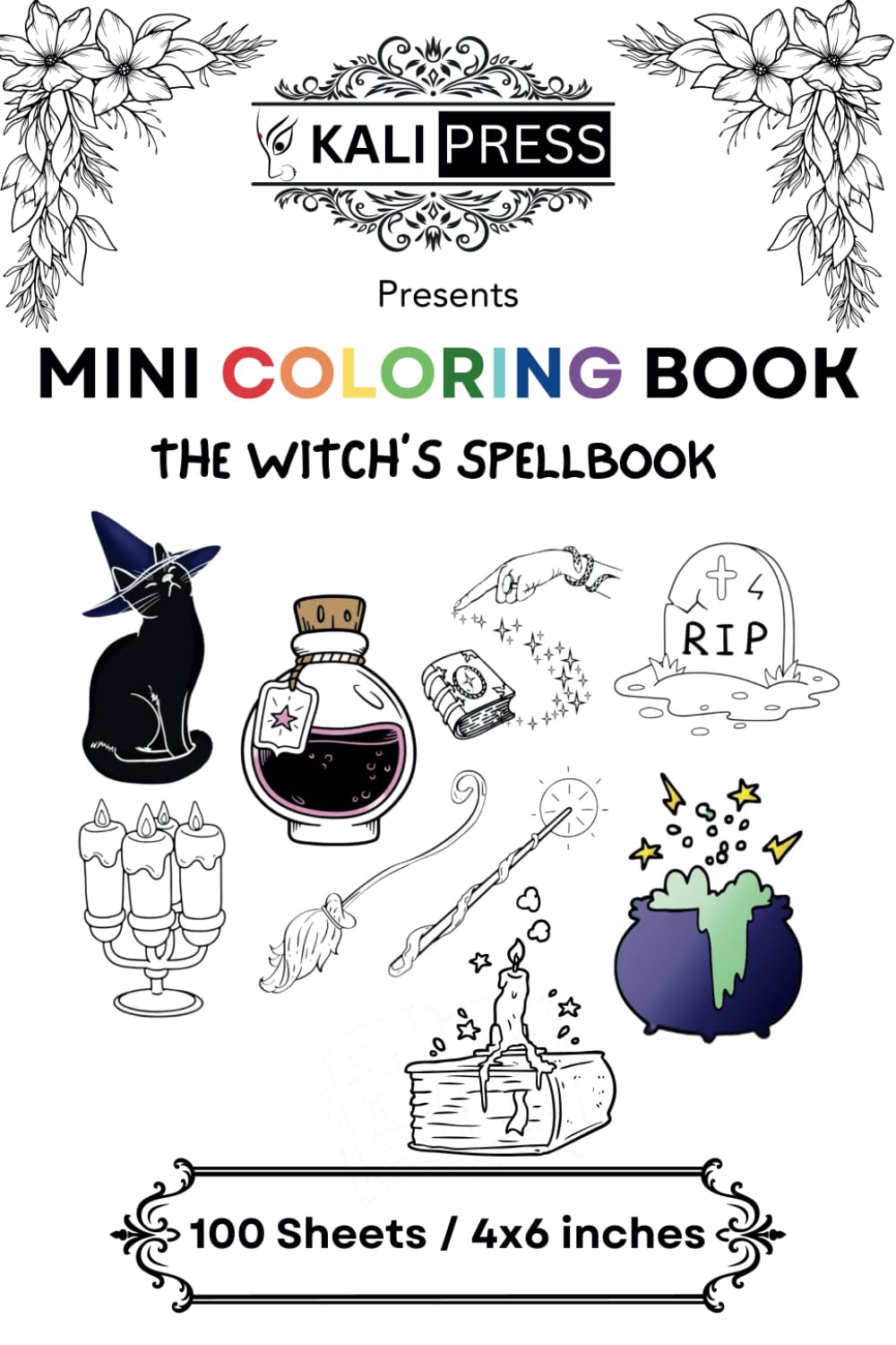 The Witch's Spellbook 4x6 Mini Coloring Book Hand Drawn Illustration For Kids Adults 100 Pages: Easy Tiny Small Pocket Size Travel Friendly Funny and Cute [Kali Press]