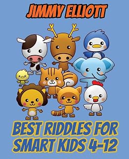 Best Riddles for Smart Kids 4-12 - Difficult Riddles for Smart Kids - Riddles And Brain Teasers Families Will Adore: Difficult Riddles For Smart Kids, Word Games, Humor Jokes and Riddle Book