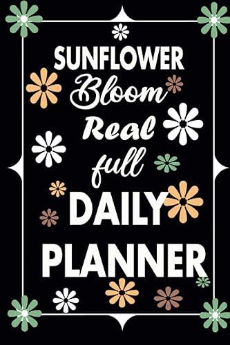 Sunflower Bloom Real Full Daily Planner Sunflower Bloom Real Full coverColored Daily Planner Academic Daily Planner, Simple Planner, Funny Daily ...