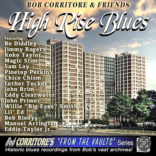 Bob Corritore & Friends High Rise Blues