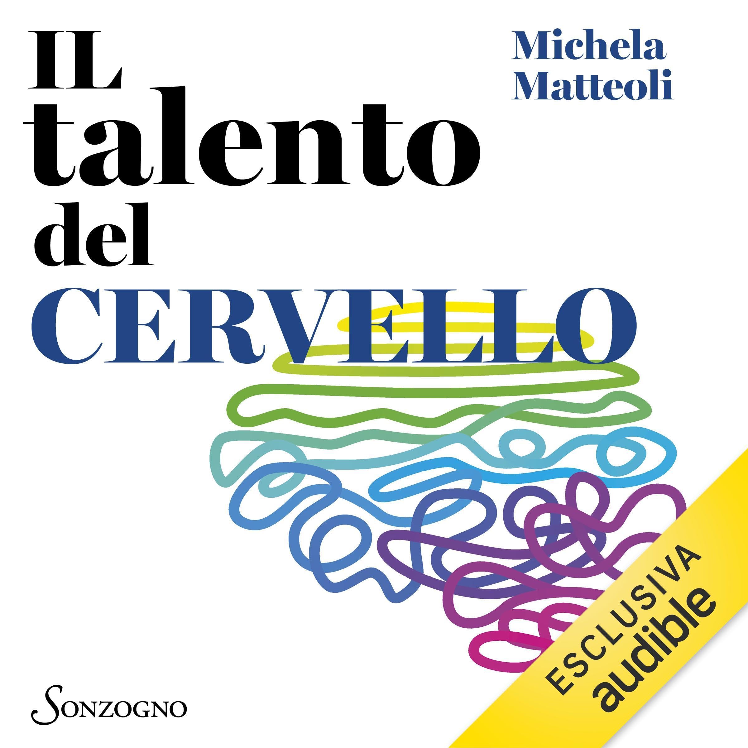 Il talento del cervello: 10 lezioni facili di neuroscienze