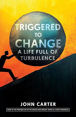 Triggered To Change: A Life Full Of Turbulence