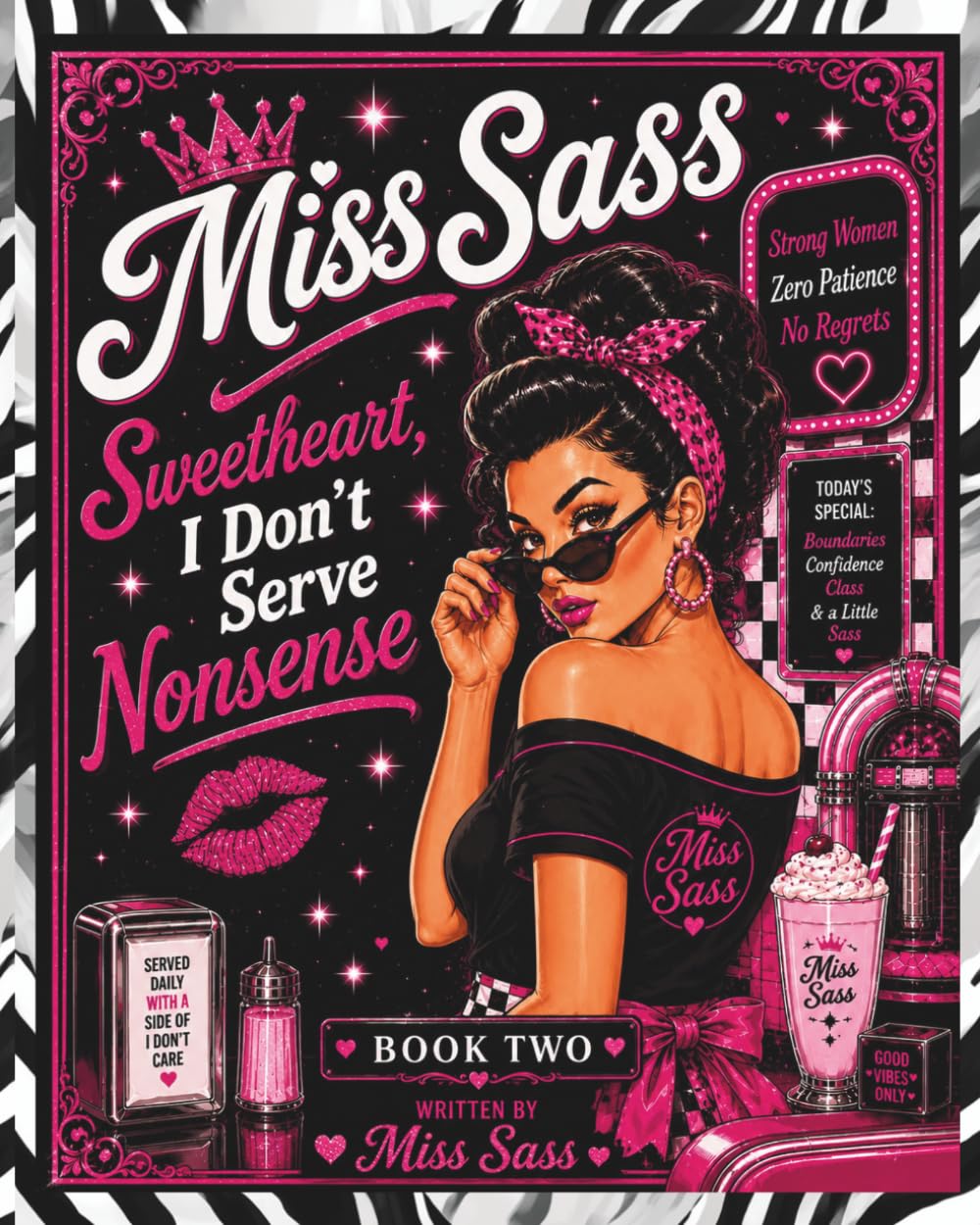 Miss Sass: Sweetheart, I Don’t Serve Nonsense: Retro Diner Wisdom, Sassy Truths & Confidence Boosts for Women Done Explaining Themselves